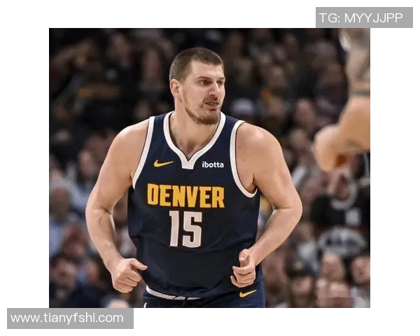 约基奇创历史三双纪录助掘金锁定西部第一位置展现统治力